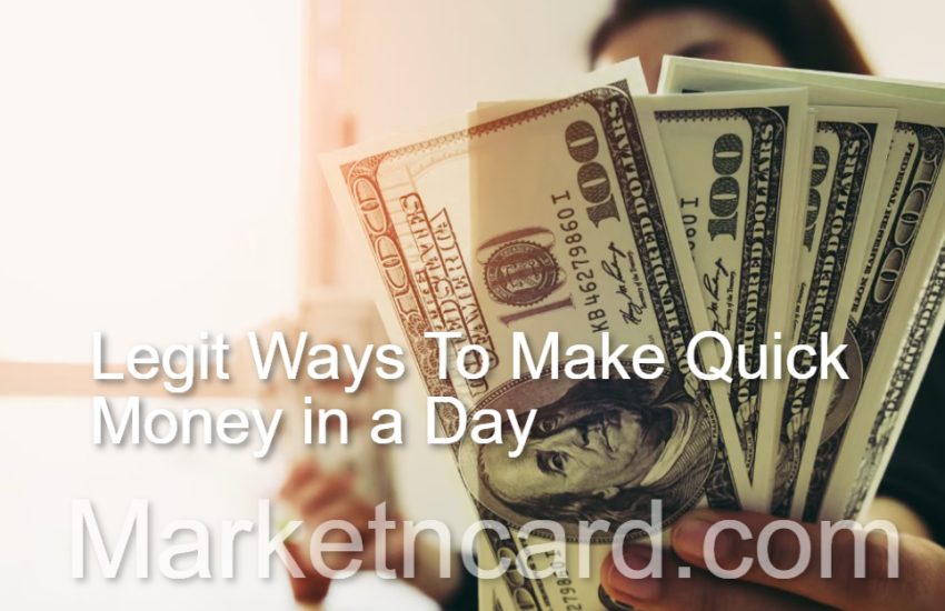 Legit Ways To Make Quick Money in a Day