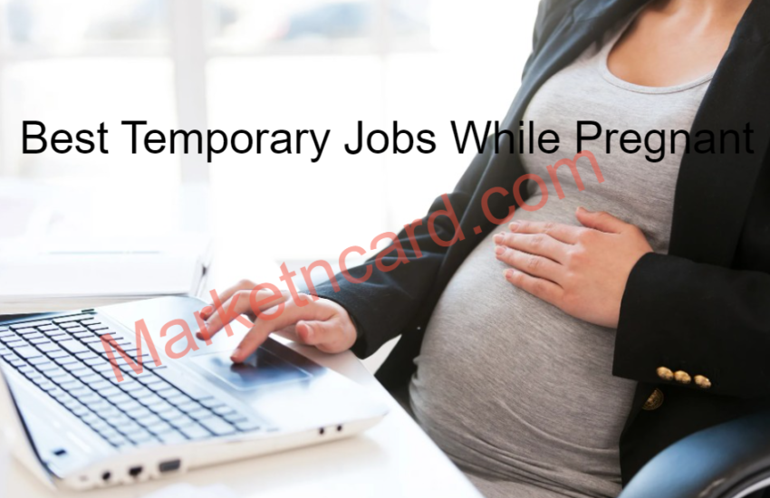 Best Temporary Jobs While Pregnant