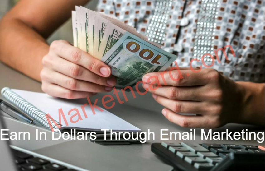 How To Earn In Dollars Through Email Marketing- 5 Proven Ways on How To Make Money With Email Marketing