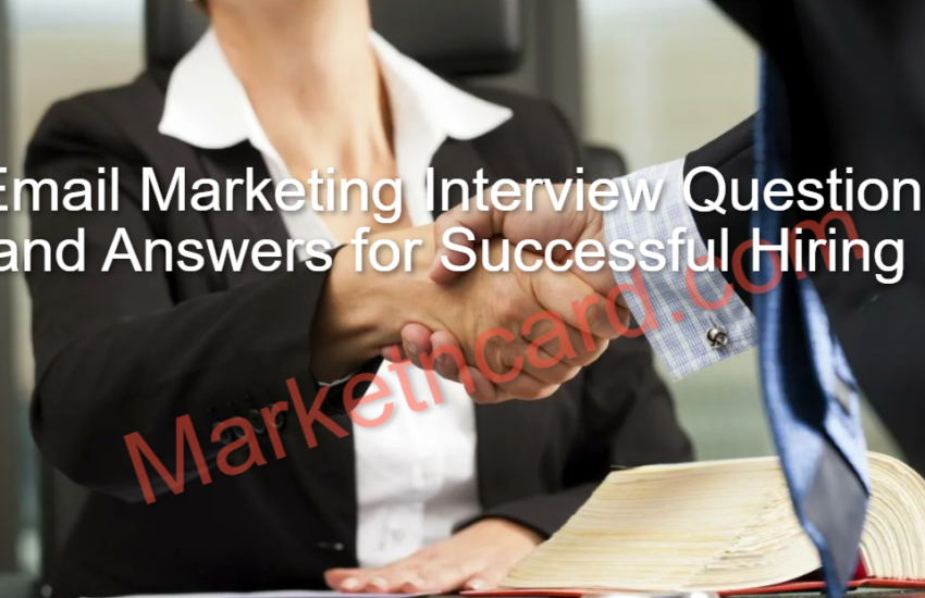 Email Marketing Interview Questions and Answers for Successful Hiring