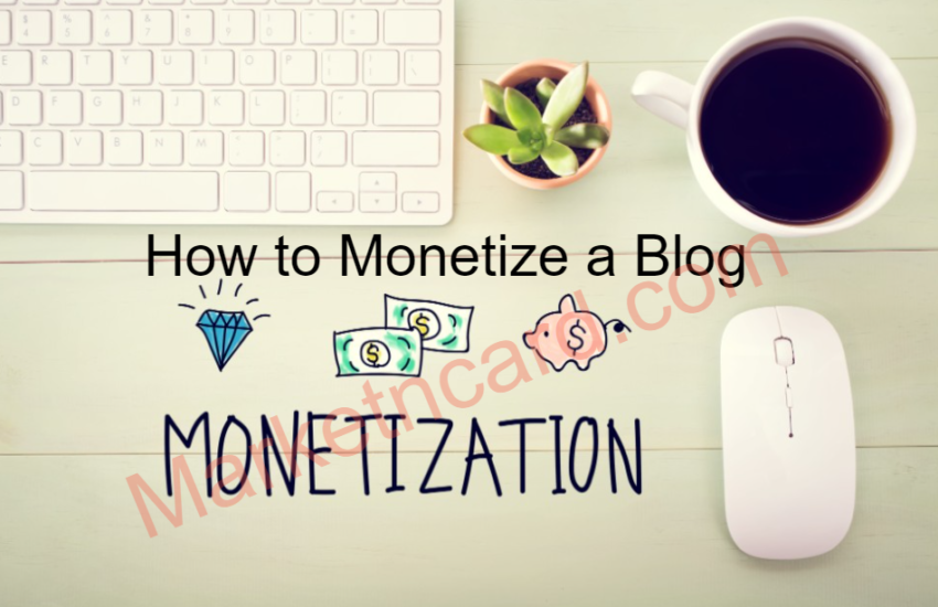 How to Monetize a Blog | 5 Ways to Monetize your Blog 2023