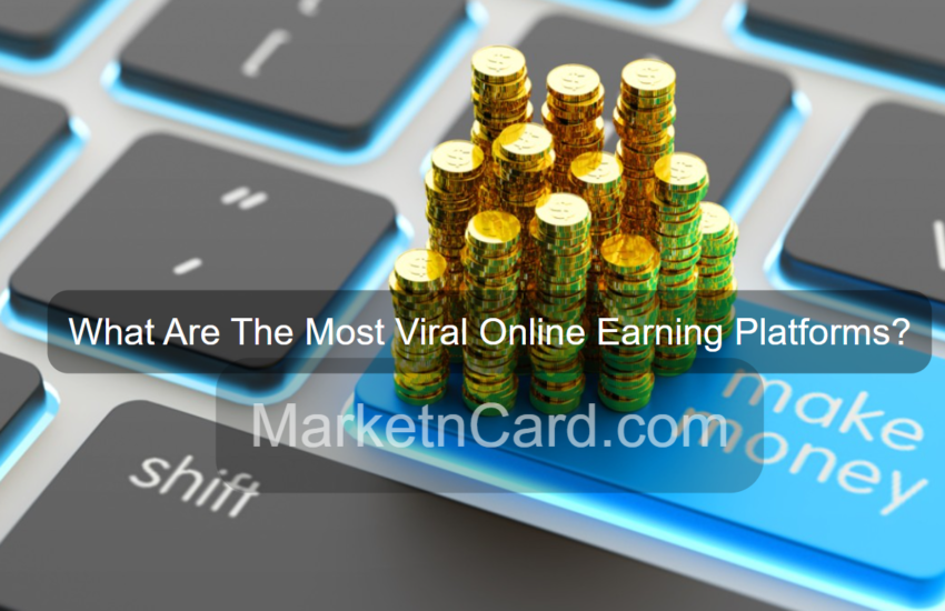 What Are The Most Viral Online Earning Platforms? – Revealed