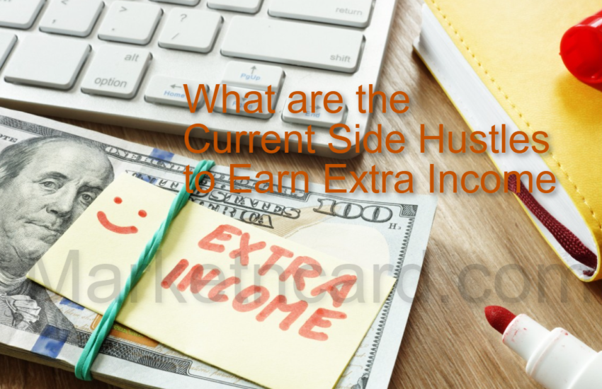 What are the Current Side Hustles to Earn Extra Income?